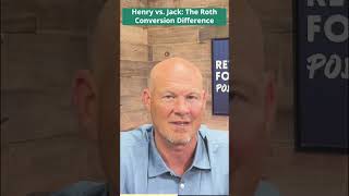 Henry vs. Jack: The Roth Conversion Difference