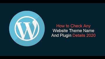 How to Check Any Website Theme Name And Plugin Details 2020