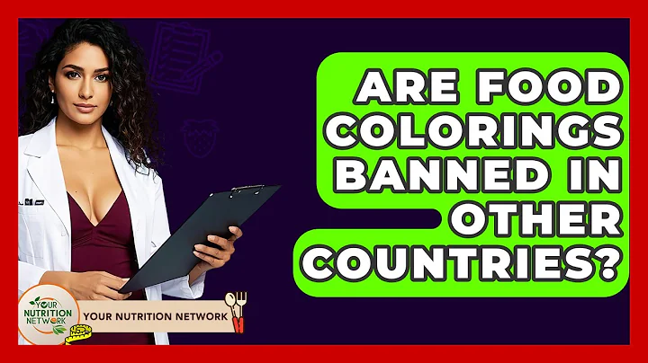 Are Food Colorings Banned In Other Countries? | Your Nutrition Network