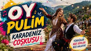 💞 Yüreğe Dokunan Karadeniz Aşk Türküsü | OY PULİM