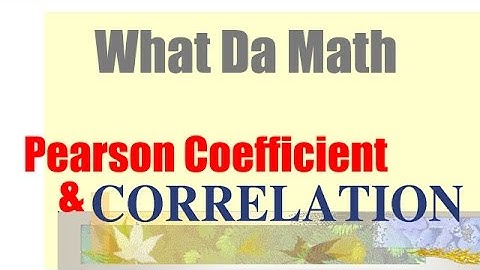 Ch. 11 - Correlation and Pearson Coefficient (IB Math Studies)