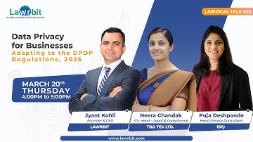 Lawgical Talk #23 I Digital Personal Data Protection Draft Rules, (DPDP) 2025 – Business Impact