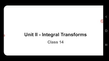 Integral Transforms - Class 14