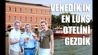 Venedik'in En Lüks Otelini Gezdik - Kempinski Venedik