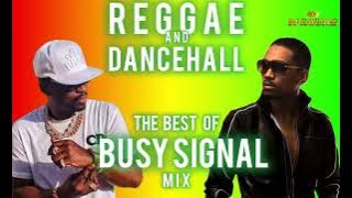 REGGAE LOVERS ROCK AND DANCEHALL MIX THE BEST OF BUSY SIGNAL