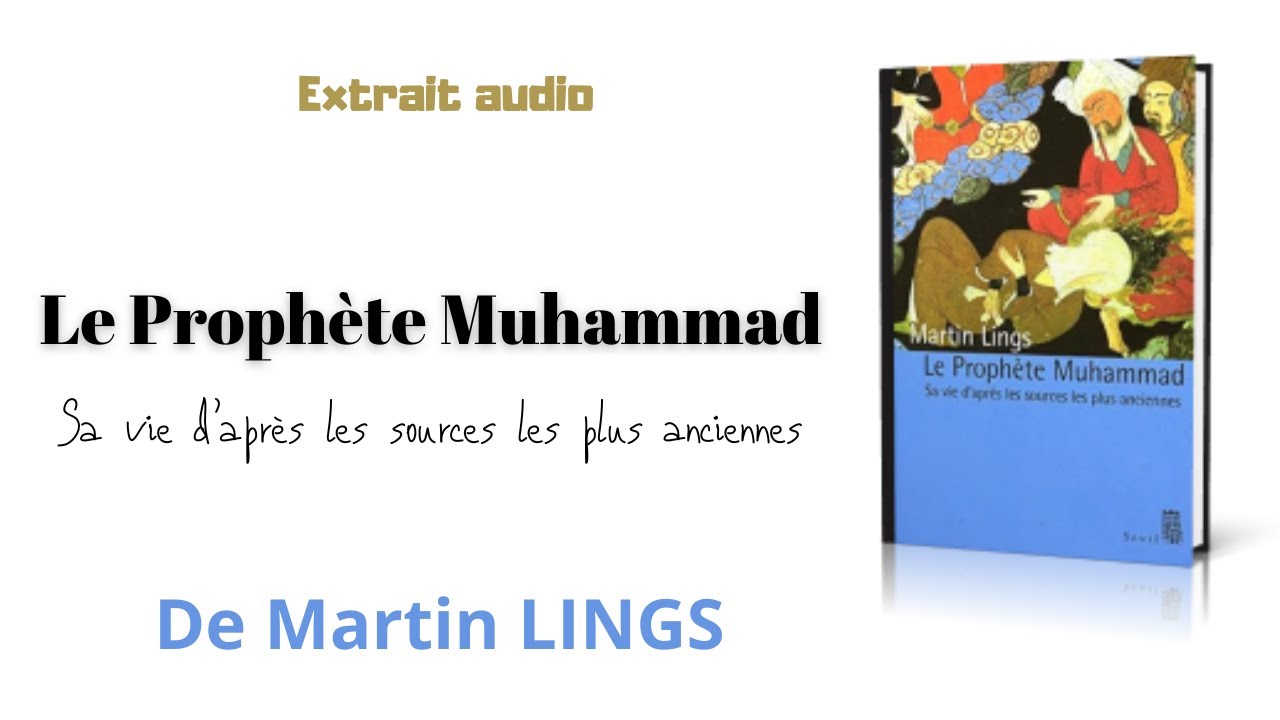 Extrait du livre "Le Prophète Muhammed, sa vie d'après les sources les