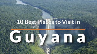 10 Best Places to go in Guyana | Travel Video | SKY Travel