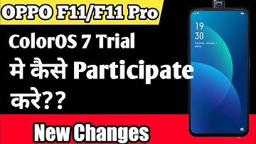 ColorOs 7 Trial Version on Oppo F11/F11 Pro | ColorOs 7 Trial version मे Participate कैसे करे???