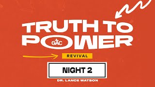 Truth to Power Revival // Dr. Lance Watson