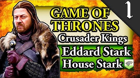 NED STARK: HOUSE STARK! 🐺🐺🐺 Game of Thrones: Crusader Kings 2: Eddard Stark House Stark #1