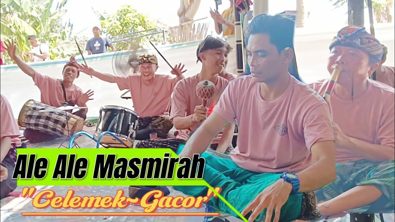 ALE ALE MASMIRAH GACORR DI LAGU CELEMEK@bedhylombok7127