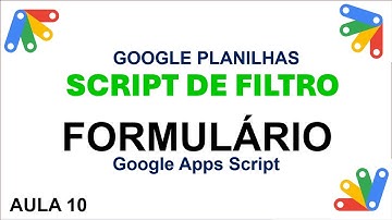 Iniciando Script de Filtro de Pedidos Formulário Apps Script - Planilha Google - Aula 10