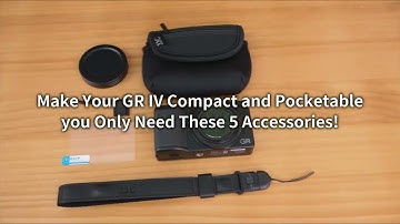 Keep Your GR IV Compact And Pocketable You Only Need These 5 Accessories