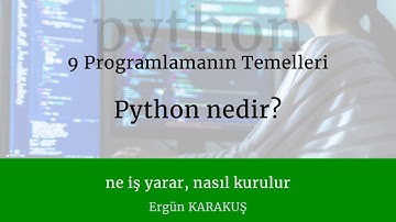 9 Programlamanın Temelleri - Python nedir dersleri, kullanım alanları ve kurulumu