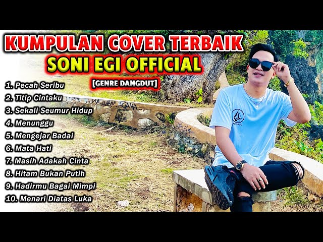 KUMPULAN/KOMPILASI COVER LAGU DANGDUT TERBAIK SONI EGI YANG SYAHDU BANGET❗🥰 VERSI SLOW AKUSTIK COVER class=