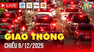 🔴 Trực tiếp FM90-Hà Nội cao điểm chiều ngày 9/12/2025 | Trực tiếp camera giao thông Hà Nội chiều