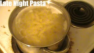 Late Night Pasta • 8.23.2020