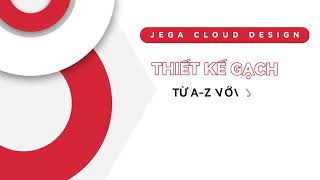 Thiết Kế Gạch Từ Az Với Jega Dựng Nhanh Xem Trước Chốt Dễ