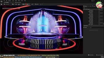 Bài tập  5 khóa học Unreal Engine 5 Event , Lighting Show Event, Dmx: Đồ Họa Thuận Yến