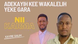 Nii Karma Shum kaire Salih lih yeke gara Adikayih kee tewakali 