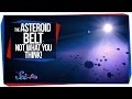 The Asteroid Belt: Not What You Think!