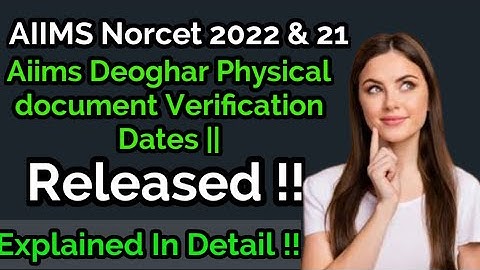 Aiims Norcet 2021 & 2022 || Update || Aiims Deoghar Physical Document Verification Dates Released ??