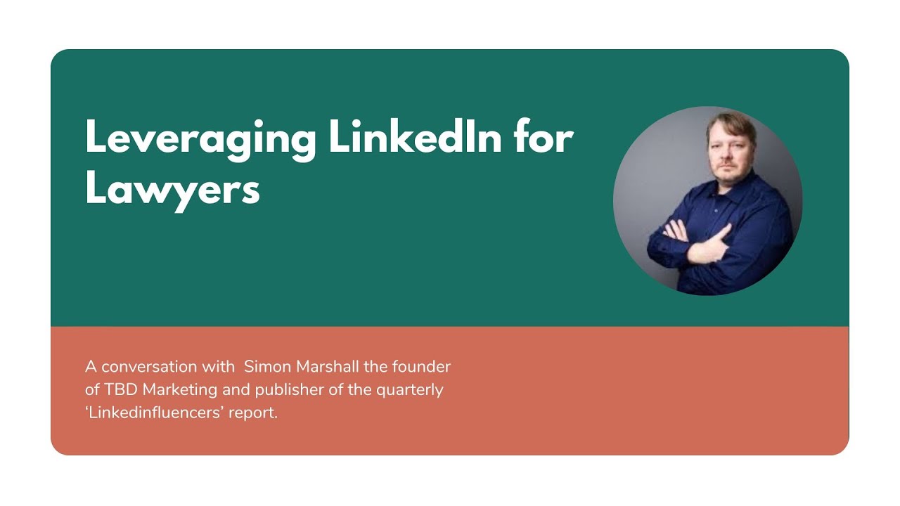 Использование LinkedIn для юристов: беседа с Саймоном Маршаллом