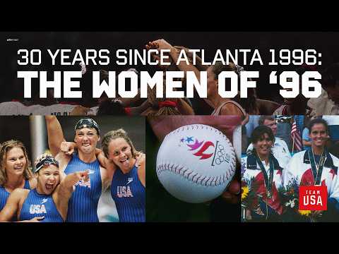 30 Years Since Atlanta 1996: Celebrating the Women of Team USA