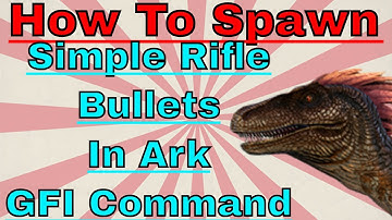 How to spawn in simple Rifle bullets in ark gfi command