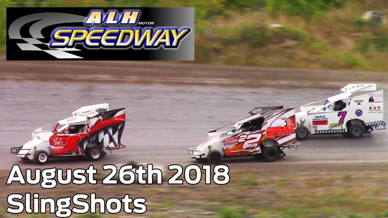 August 26th 2018 ALH Motor Speedway SlingShots Heat and Feature
