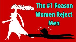SMV - The Number #1 Reason Women Reject Men