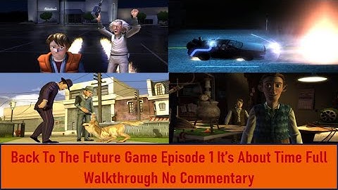 Back To The Future Game Episode 1 It