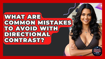 What Are Common Mistakes To Avoid With Directional Contrast? - Graphic Design Nerd