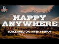 blake shelton, gwen stefani - happy anywhere (lyrics)