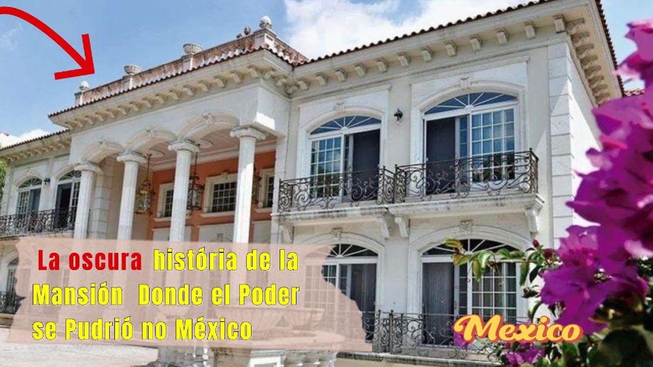 La Oscura Historia de la Mansión Más Prohibida de México: Donde el Poder se Pudrió