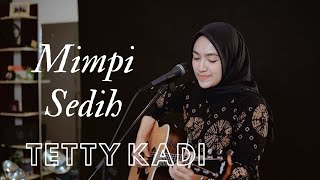 MIMPI SEDIH - TETTY KADI | COVER BY UMIMMA KHUSNA