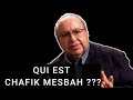 Qui est chafik mesbah 