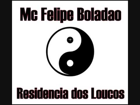 Mc Felipe Boladao - Residencia dos Loucos [Funk Proibidao]