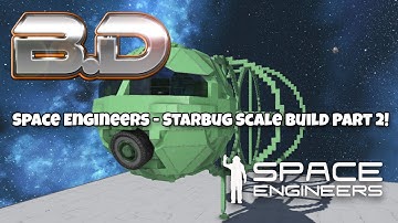 Space Engineers: StarBug Scale Build Part 2 (Red Dwarf)