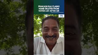 Prakash Raj’s Name Deleted From Voter List Actor Raises Alarm Over SIR | Bengaluru News | N18S