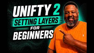 UNIFY2 LAYERS FOR BEGINNERS
