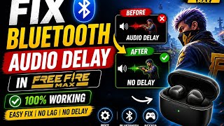 Fix Bluetooth headphones audio delay problem in FREE FIRE / FREE FIRE MAX.