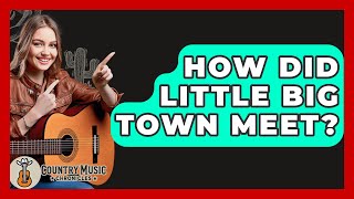 Celebrity How Did Little Big Town Meet? - Country Music Chronicles Wealth