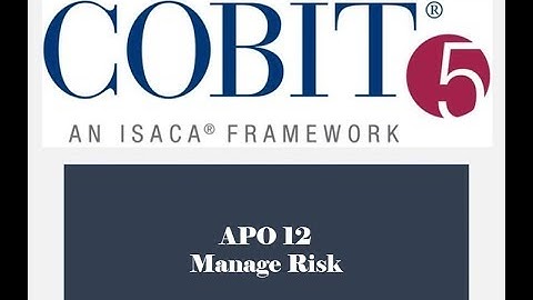COBIT Processes - APO12 - Manage Risk 1