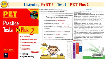 PET Plus 2 Listening Part 3 Test 1 (Transcript + Key)