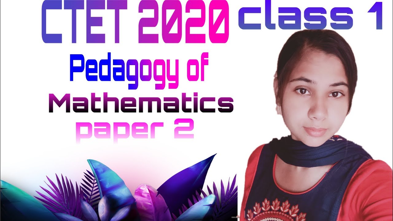 Pedagogy of mathematics for ctet paper 2 - YouTube