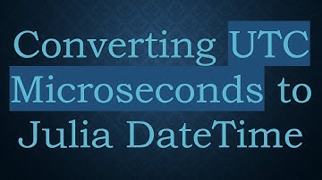 Converting UTC Microseconds to Julia DateTime