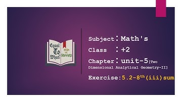 Maths:: class 12 th-unit 5 Two Dimensional Analytical Geometry-II:: Exercise 5.2-8 th(iii) sum