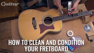 Guitar DIY: How to clean and care for your fretboard | Guitar.com