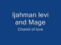 Ijahman levi and Mage Chariot of love